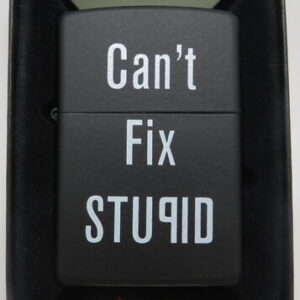 ZIPPO 28664 CANT FIX STUPID